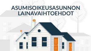 Asumisoikeusasunto laina: mistä hakea lainaa ASO-asuntoon?